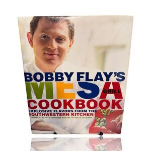 Bobby Flay's Mesa Grill Cookbook: Southwestern Flavors & Recipes
